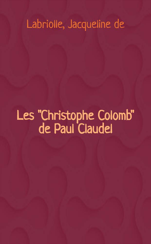 Les "Christophe Colomb" de Paul Claudel