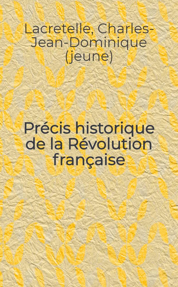 Pr&eacute;cis historique de la R&eacute;volution fran&ccedil;aise : Assembl&eacute;e l&eacute;gislative