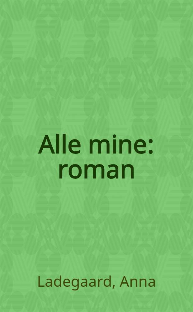 Alle mine : roman