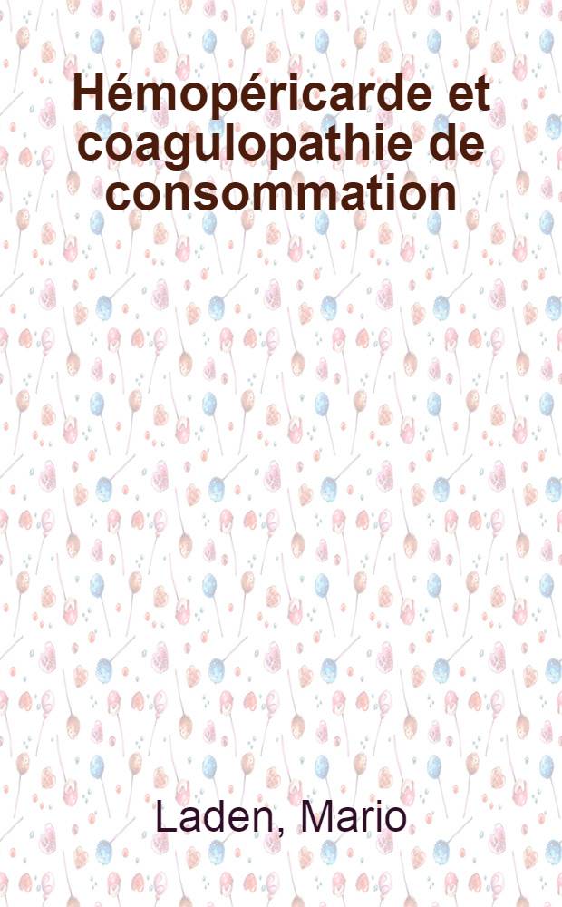 H&eacute;mop&eacute;ricarde et coagulopathie de consommation : &Agrave; propos d'une observation personnelle : Th&egrave;se ..