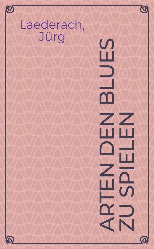 69 Arten den Blues zu spielen