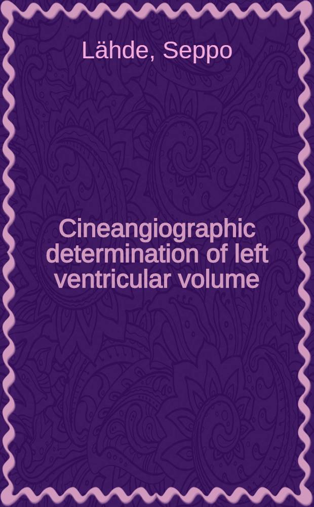 Cineangiographic determination of left ventricular volume : Accuracy of methods