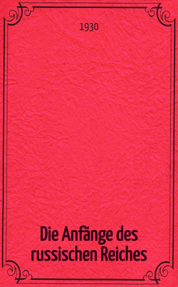 Die Anfänge des russischen Reiches : Politische Geschichte im 9. u. 10. Jahrhundert