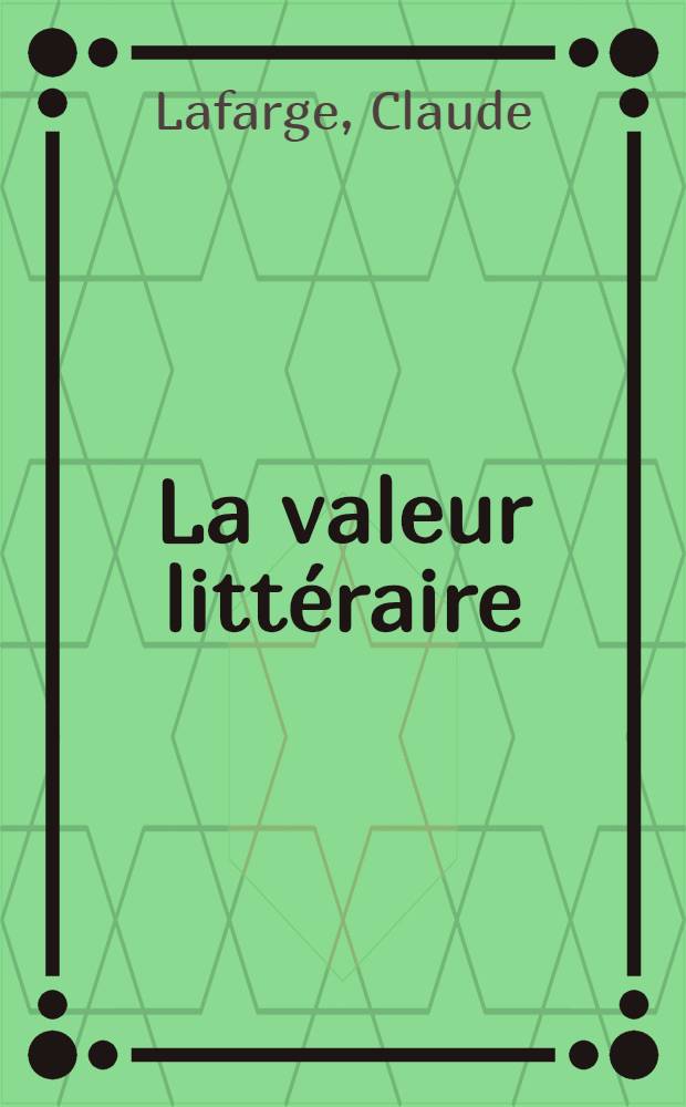 La valeur littéraire : Figuration littéraire et usages sociaux des fictions