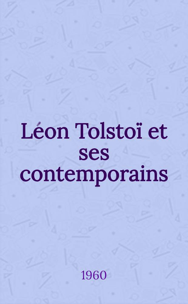 Léon Tolstoï et ses contemporains