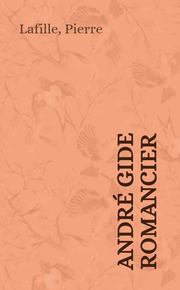 André Gide romancier : Thése principale ..