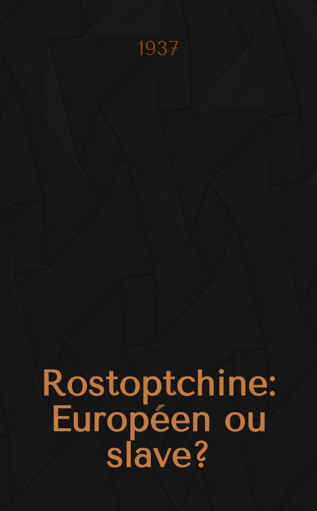 ... Rostoptchine : Européen ou slave?