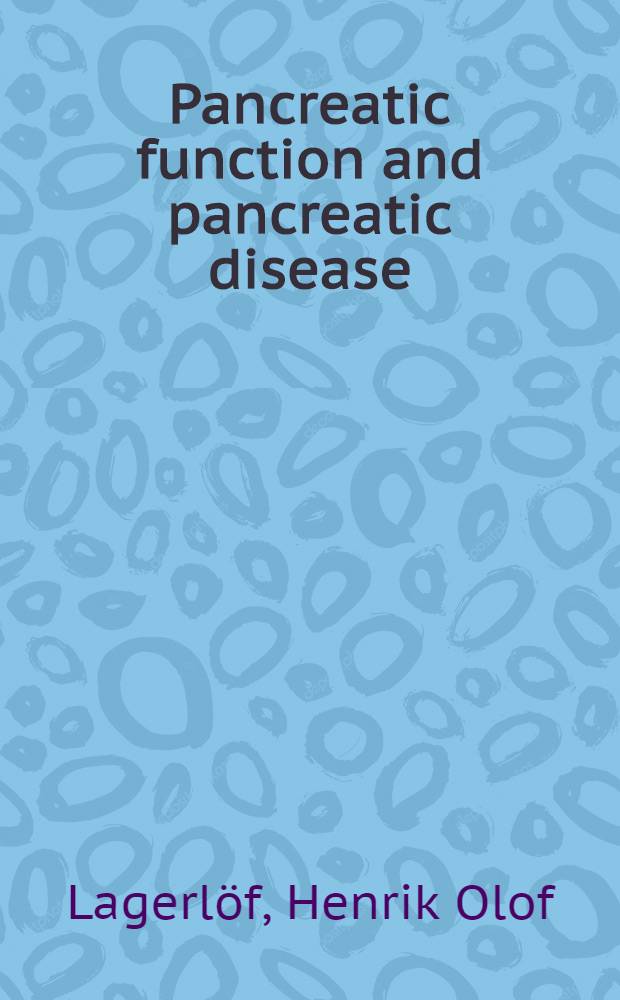 Pancreatic function and pancreatic disease : Studied by means of secretin