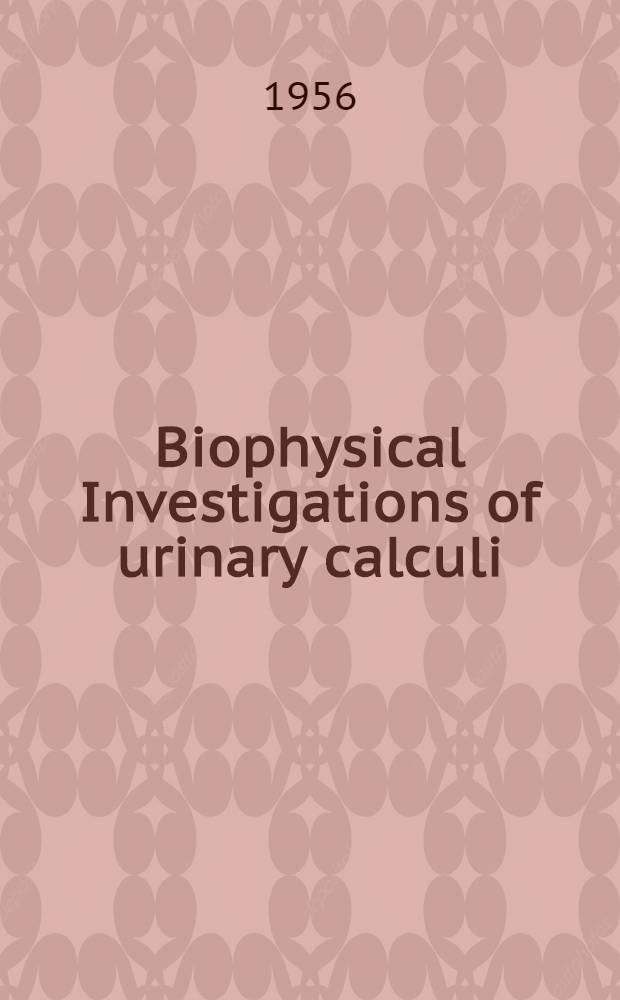 Biophysical Investigations of urinary calculi : An X-ray crystallographic and microradiographic study