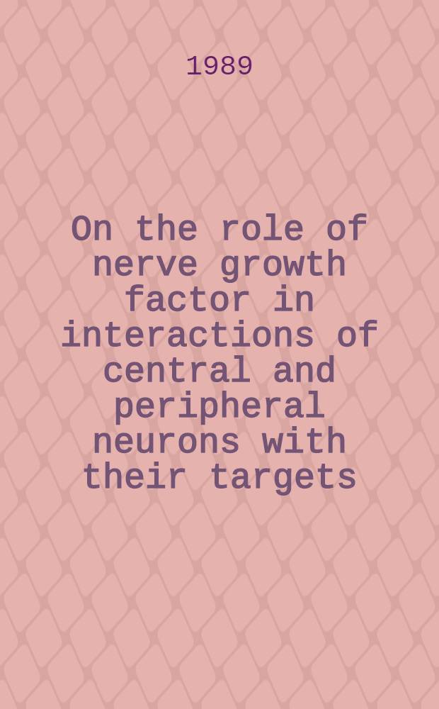 On the role of nerve growth factor in interactions of central and peripheral neurons with their targets : Experimental studies using tissue culture and immunohistochemistry : Acad. diss