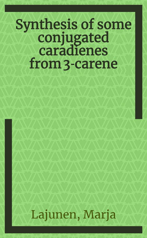 Synthesis of some conjugated caradienes from 3-carene