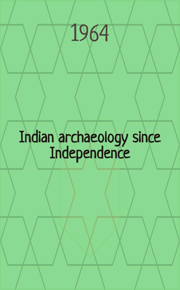 Indian archaeology since Independence