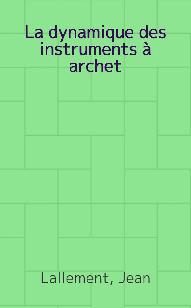 ... La dynamique des instruments à archet (violon, alto, violoncelle, contrebasse) ...