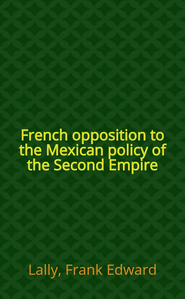 French opposition to the Mexican policy of the Second Empire