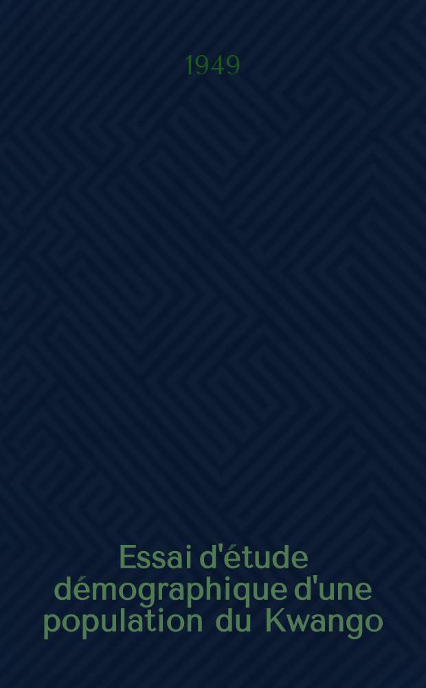 Essai d'étude démographique d'une population du Kwango : Les basuku du territoire de Feshi