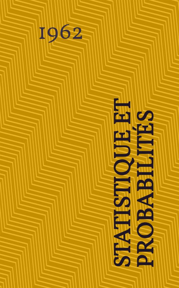 Statistique et probabilités : Destiné pour lycées techniques (sections économiques) et écoles supérieures de commerce