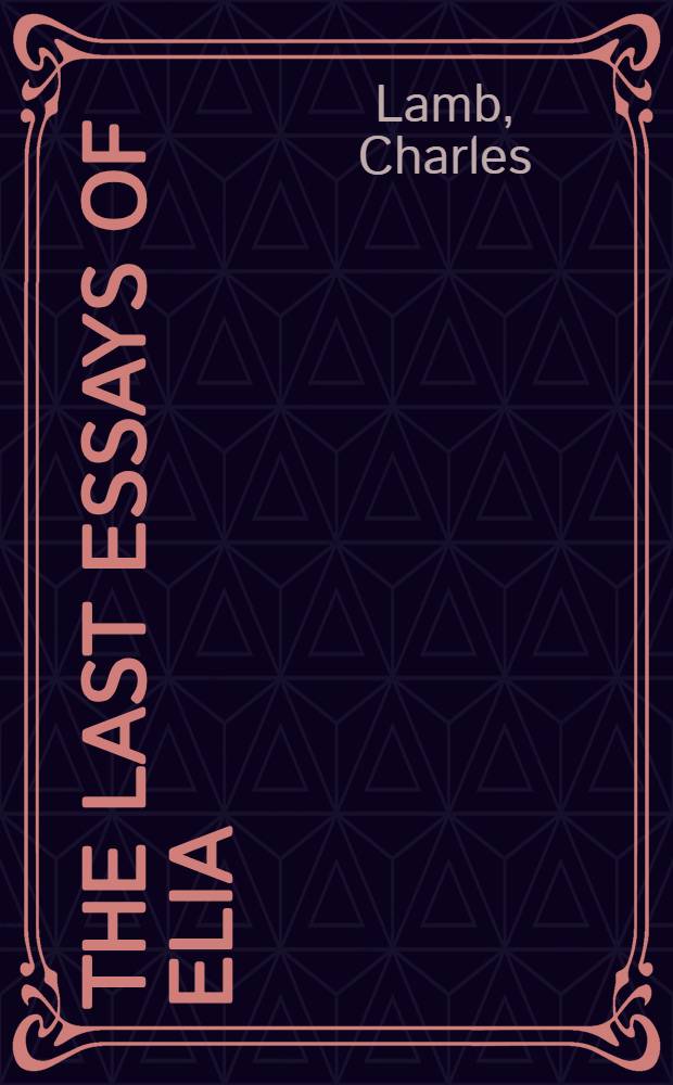 The last essays of Elia