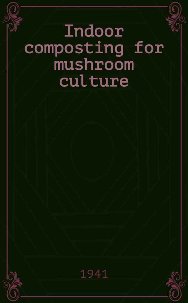 Indoor composting for mushroom culture