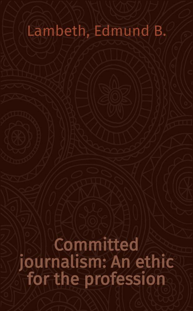 Committed journalism : An ethic for the profession