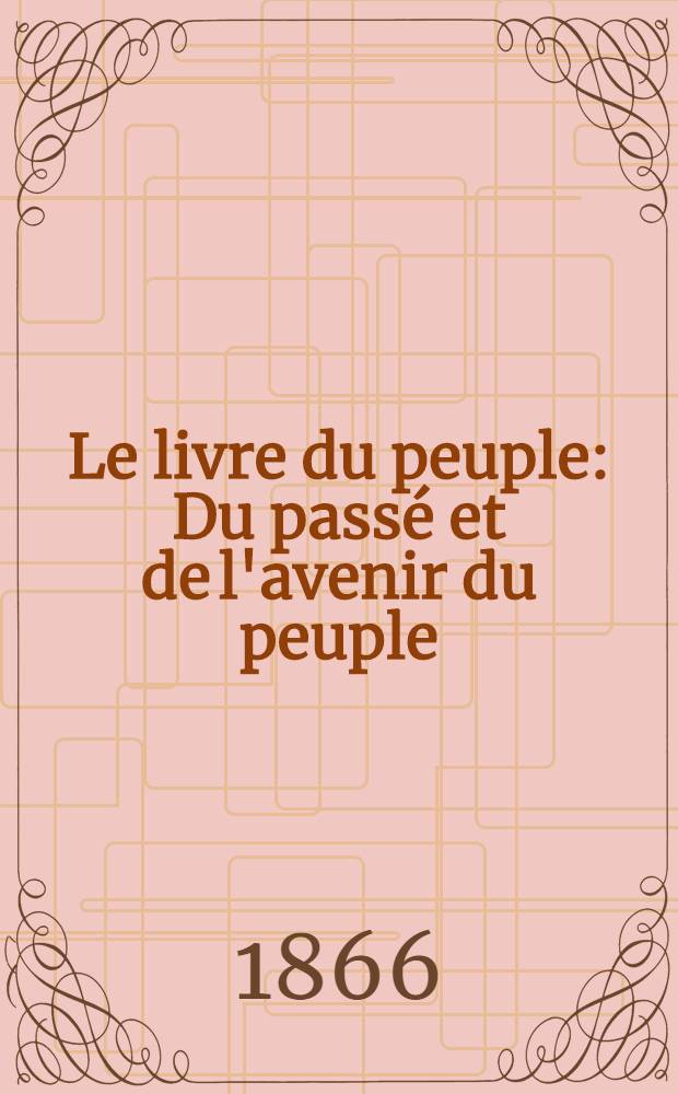 Le livre du peuple : Du passé et de l'avenir du peuple