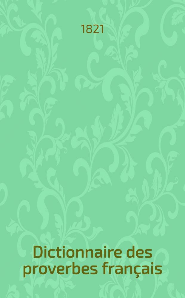 Dictionnaire des proverbes fran&ccedil;ais