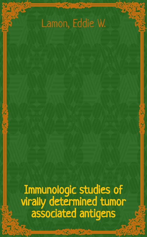 Immunologic studies of virally determined tumor associated antigens : Akad. avh. ... vid Karolinska inst. ..