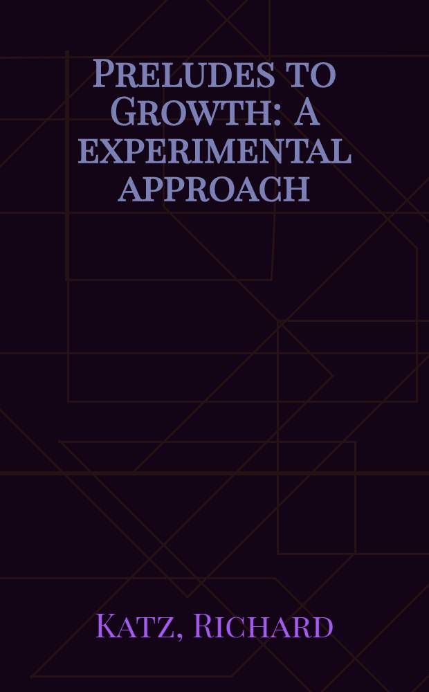 Preludes to Growth : A experimental approach