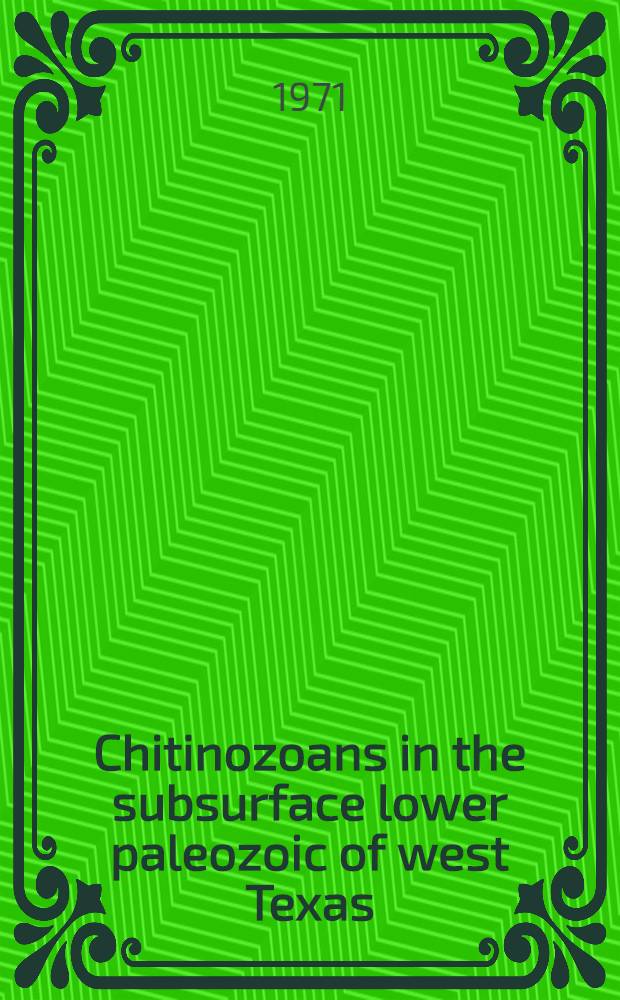 Chitinozoans in the subsurface lower paleozoic of west Texas
