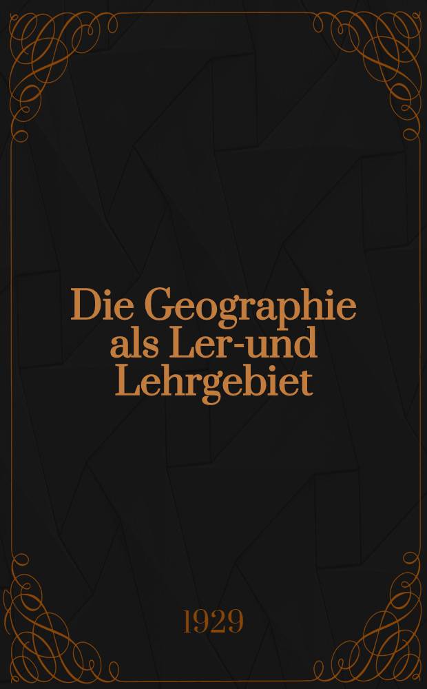 Die Geographie als Lern- und Lehrgebiet