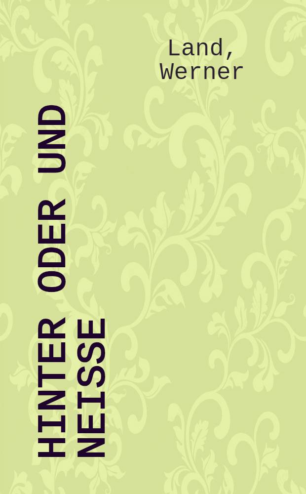 Hinter Oder und Neisse