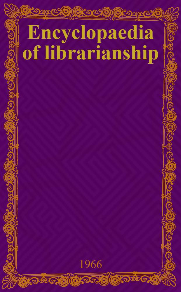 Encyclopaedia of librarianship