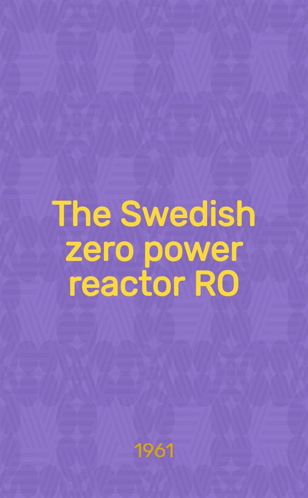 The Swedish zero power reactor RO