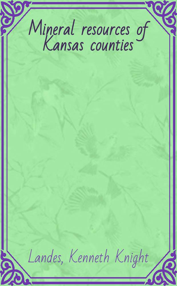 ... Mineral resources of Kansas counties