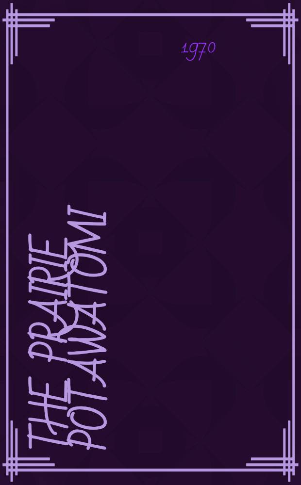 The Prairie Potawatomi : Tradition and ritual in the twentieth century