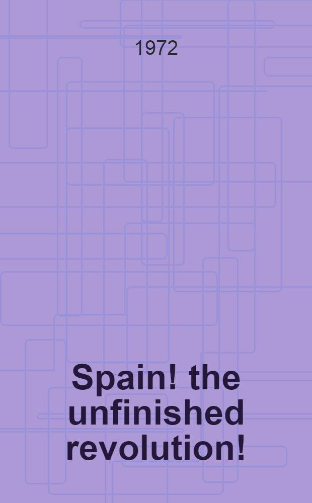 Spain! the unfinished revolution!