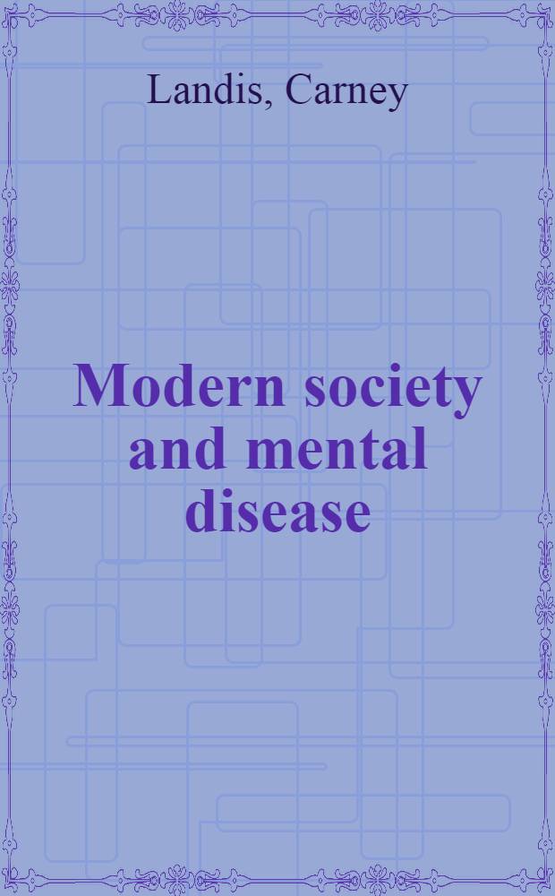 Modern society and mental disease