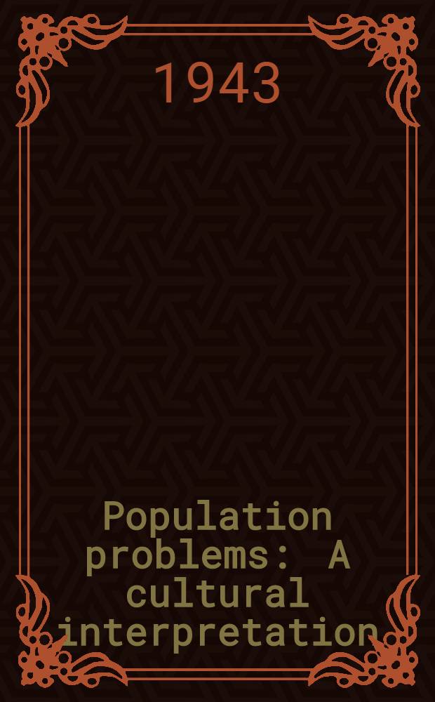 Population problems : A cultural interpretation