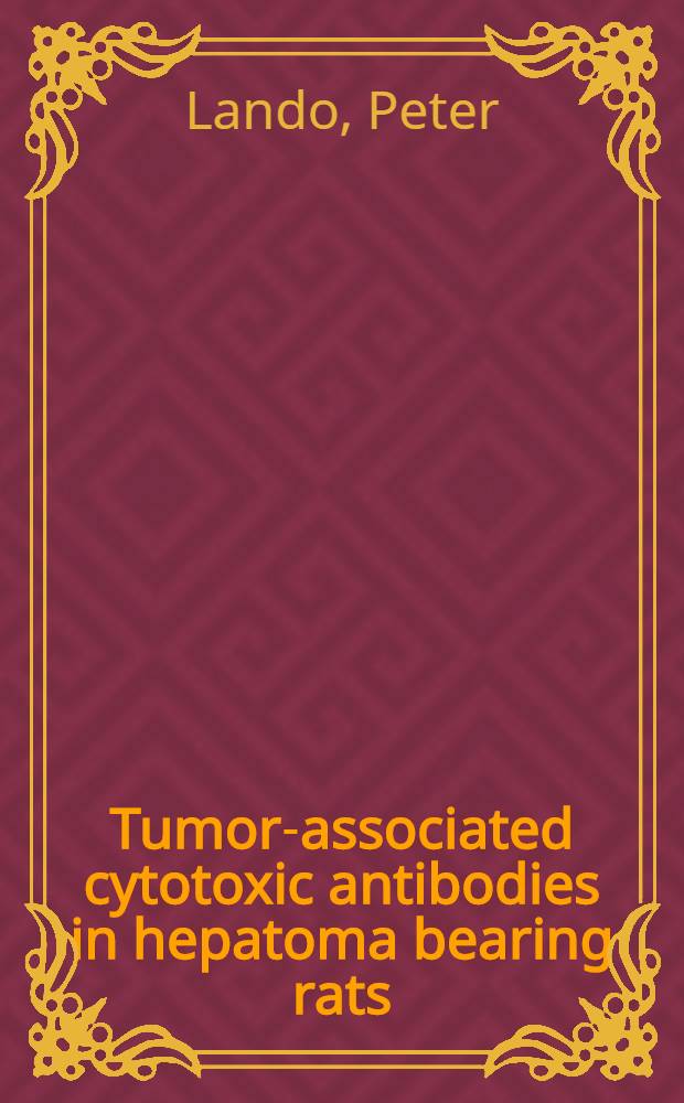 Tumor-associated cytotoxic antibodies in hepatoma bearing rats : Akad. avh