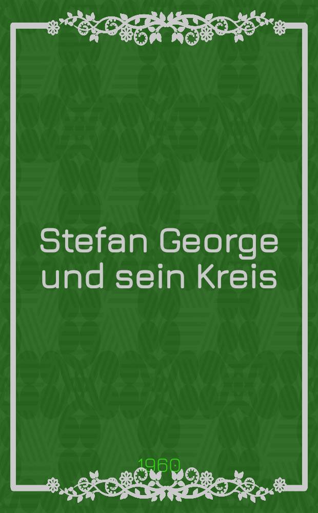 Stefan George und sein Kreis : Eine Bibliographie