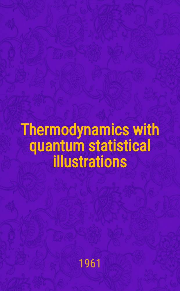 Thermodynamics with quantum statistical illustrations