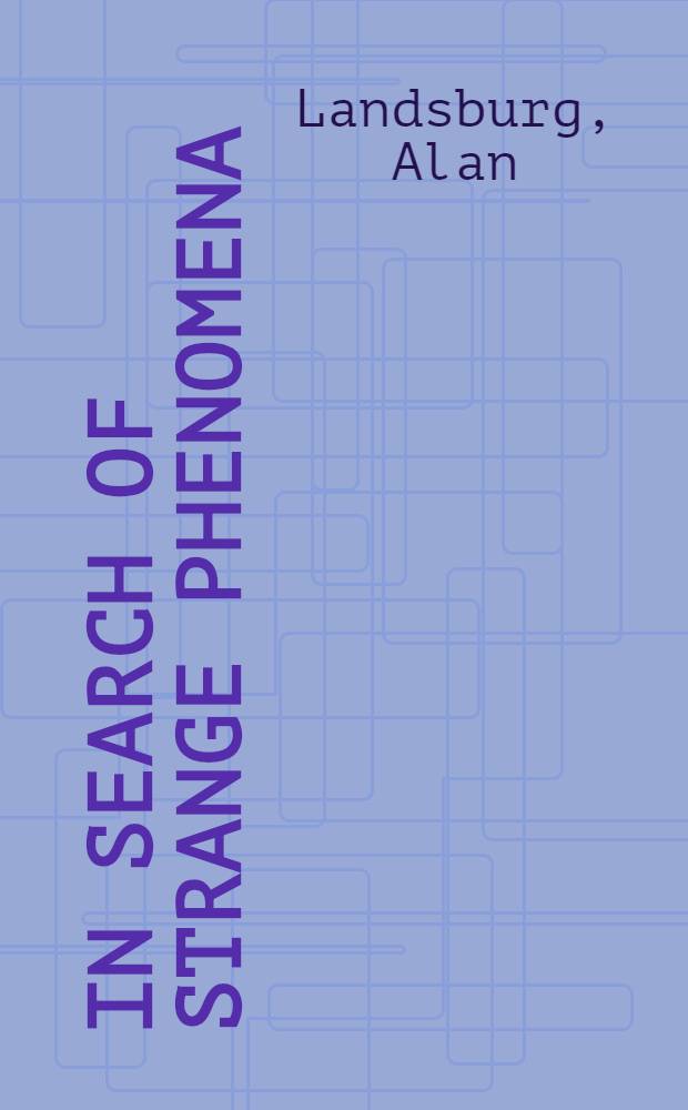 In search of strange phenomena