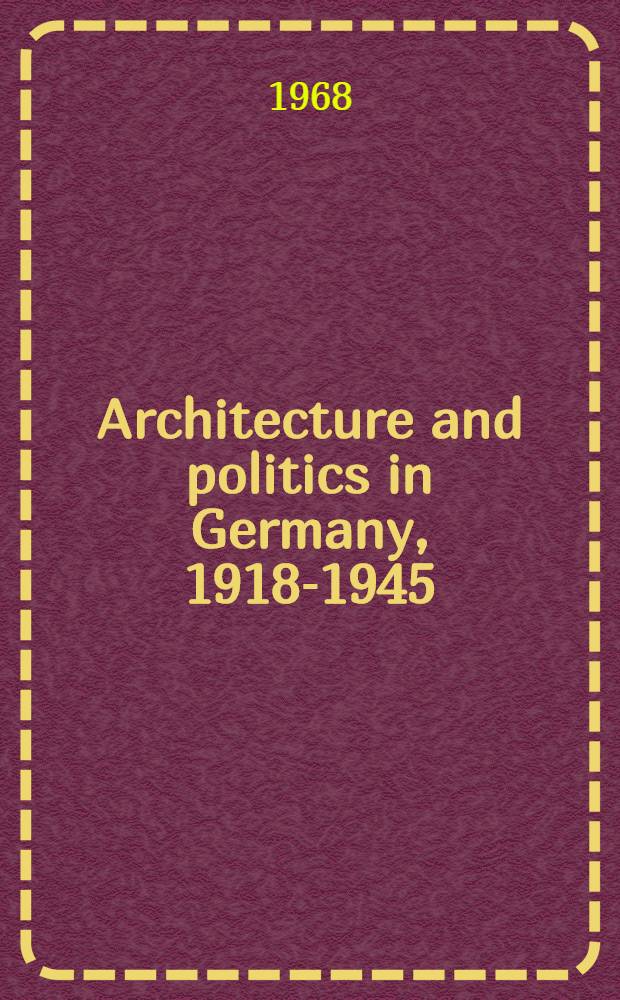 Architecture and politics in Germany, 1918-1945