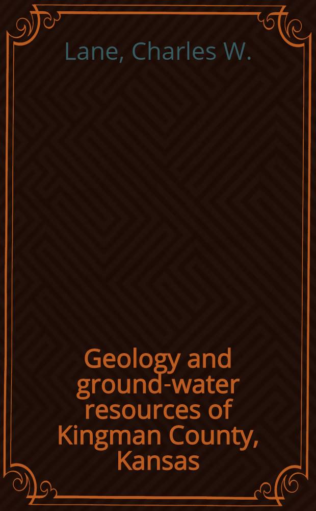 Geology and ground-water resources of Kingman County, Kansas