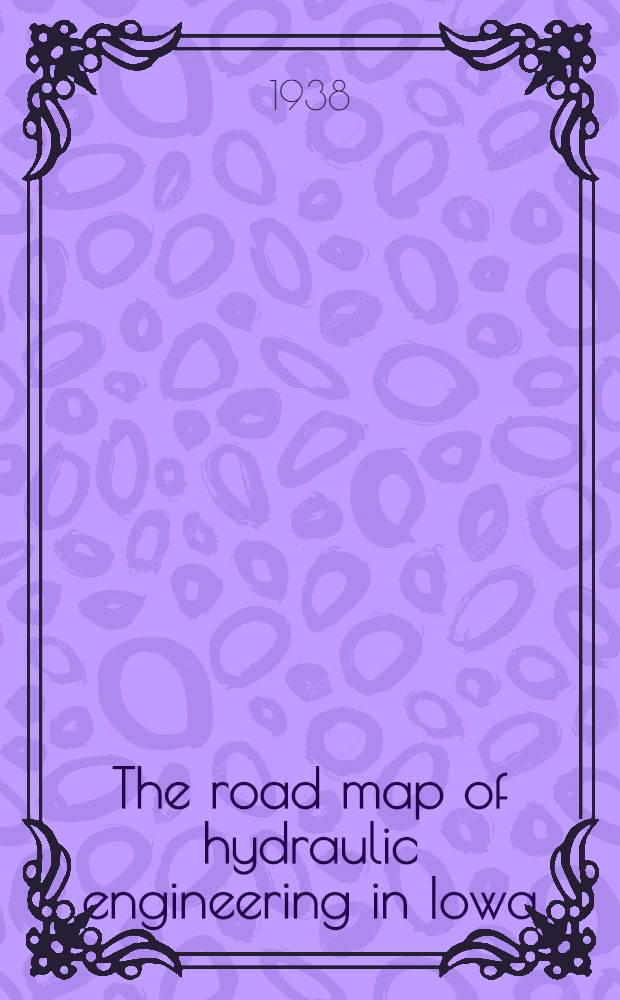 The road map of hydraulic engineering in Iowa