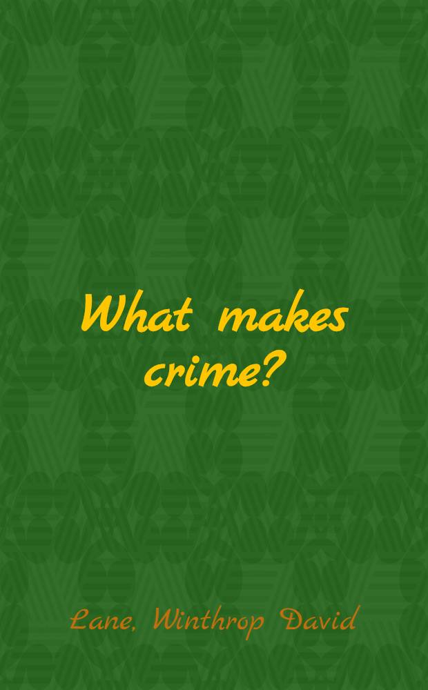 What makes crime?