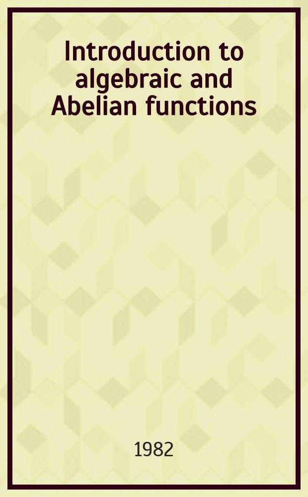 Introduction to algebraic and Abelian functions