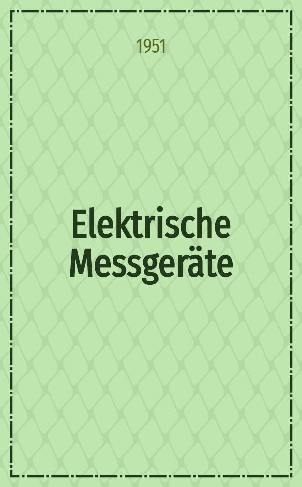 Elektrische Messgeräte : Genauigkeit und Einflußgrößen