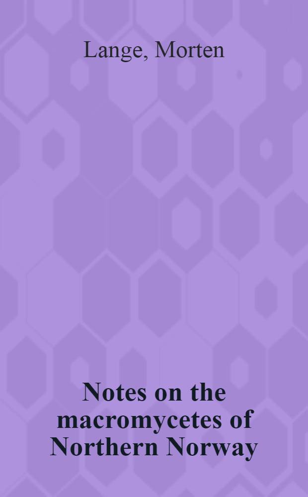 Notes on the macromycetes of Northern Norway
