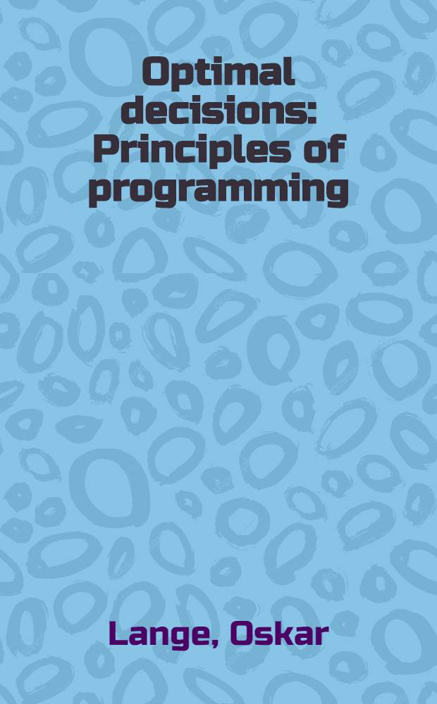 Optimal decisions : Principles of programming