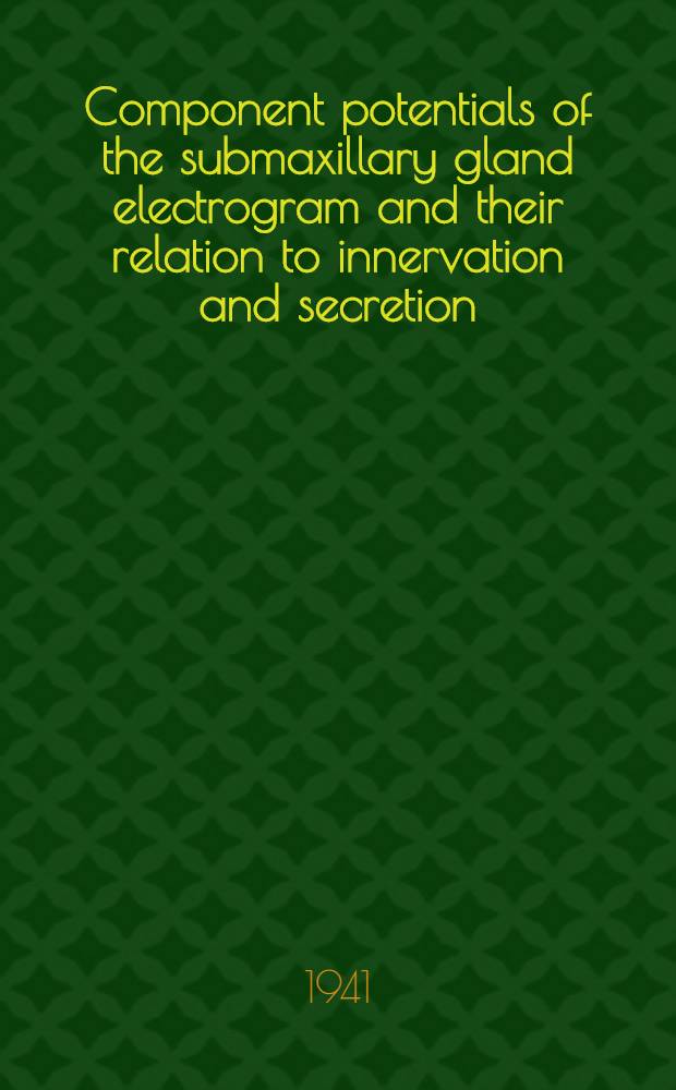 Component potentials of the submaxillary gland electrogram and their relation to innervation and secretion
